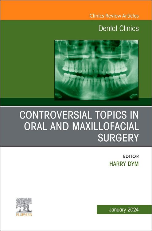 Produktbild: Controversial Topics in Oral and Maxillofacial Surgery, an Issue of Dental Clinics of North America
