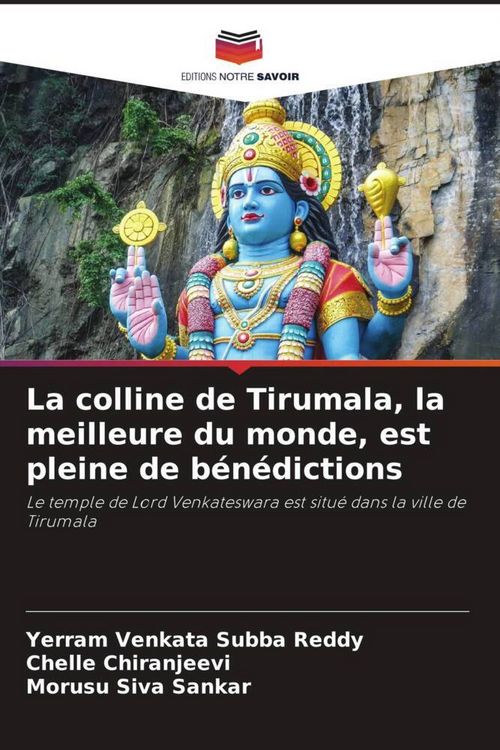 Produktbild: La colline de Tirumala, la meilleure du monde, est pleine de b&eacute;n&eacute;dictions