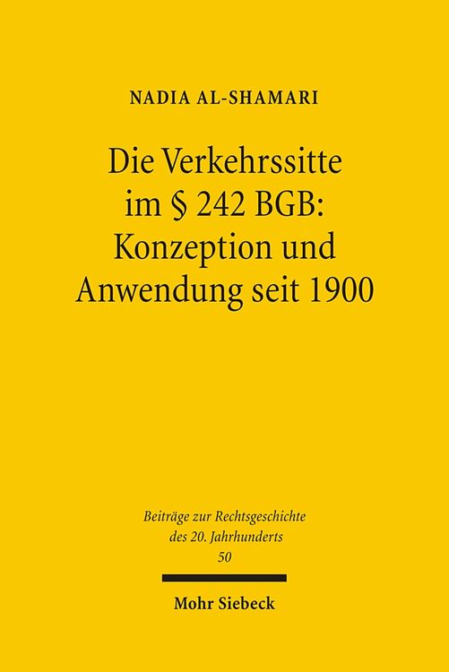Bild vom Artikel Die Verkehrssitte im § 242 BGB: Konzeption und Anwendung seit 1900 vom Autor Nadia Al-Shamari
