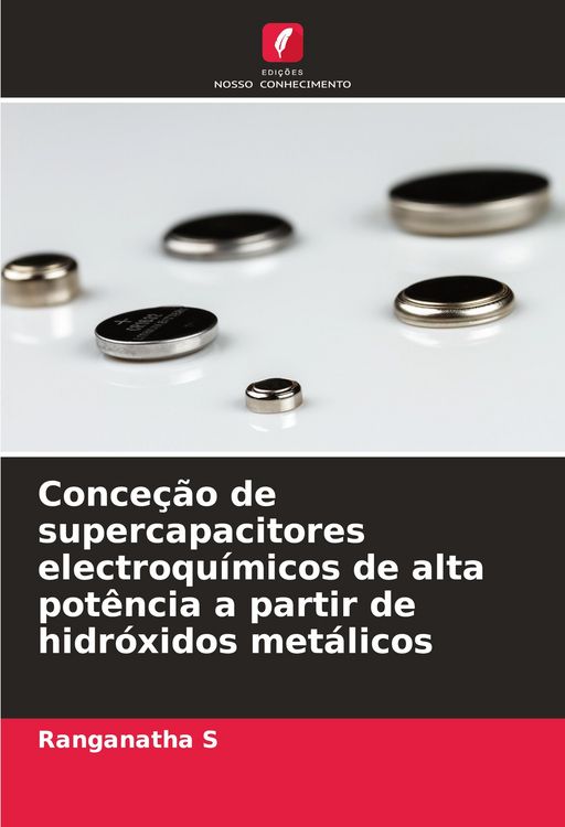 Produktbild: Conce&ccedil;&atilde;o de supercapacitores electroqu&iacute;micos de alta pot&ecirc;ncia a partir de hidr&oacute;xidos met&aacute;licos