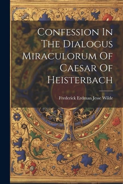 Produktbild: Confession In The Dialogus Miraculorum Of Caesar Of Heisterbach