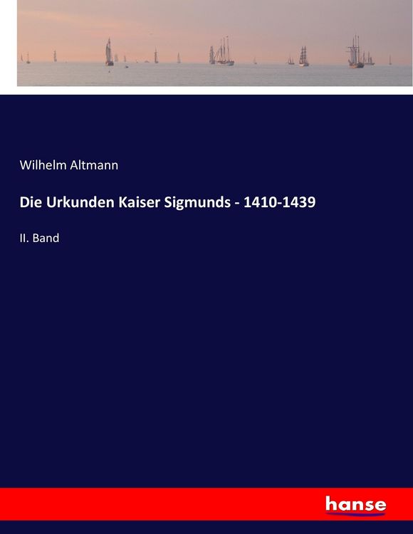 Produktbild: Die Urkunden Kaiser Sigmunds - 1410-1439