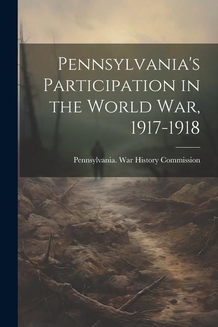 Produktbild: Pennsylvania's Participation in the World war, 1917-1918