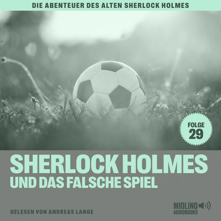 Produktbild: Sherlock Holmes und das falsche Spiel (Die Abenteuer des alten Sherlock Holmes, Folge 29)