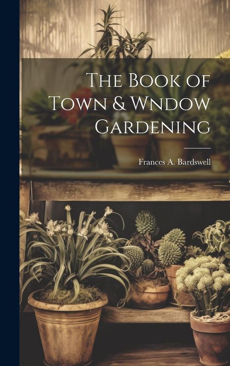 Produktbild: The Book of Town & Wndow Gardening