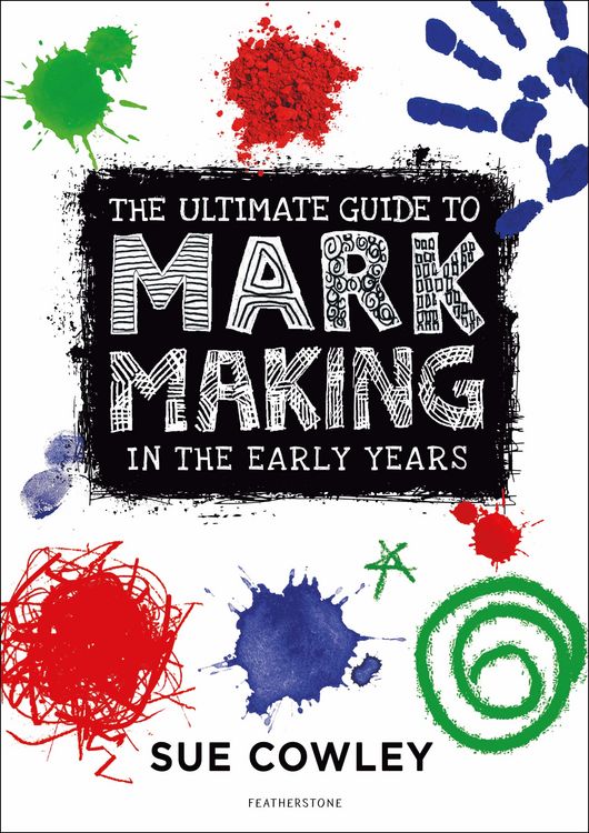 Produktbild: The Ultimate Guide to Mark Making in the Early Years
