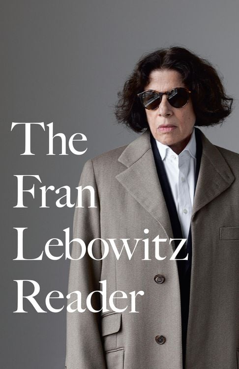 Bild vom Artikel The Fran Lebowitz Reader vom Autor Fran Lebowitz