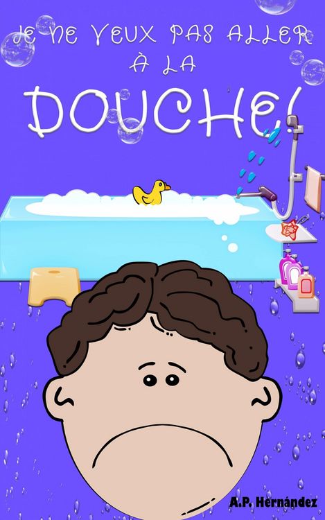 Produktbild: Je ne veux pas aller &agrave; la douche !