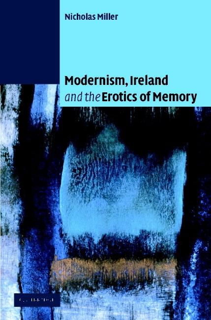 Produktbild: Modernism, Ireland and the Erotics of Memory