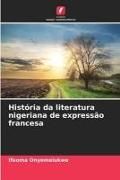 Produktbild: Hist&oacute;ria da literatura nigeriana de express&atilde;o francesa