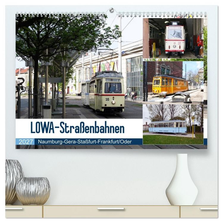 Produktbild: LOWA-Stra&szlig;enbahnen Naumburg-Gera-Sta&szlig;furt-Frankfurt/Oder (hochwertiger Premium Wandkalender 2027 DIN A2 quer), Kunstdruck in Hochglanz
