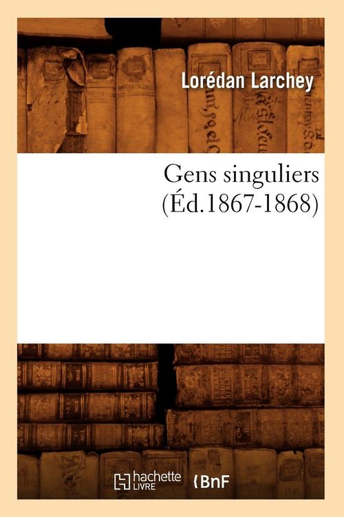 Produktbild: Gens Singuliers (&Eacute;d.1867-1868)