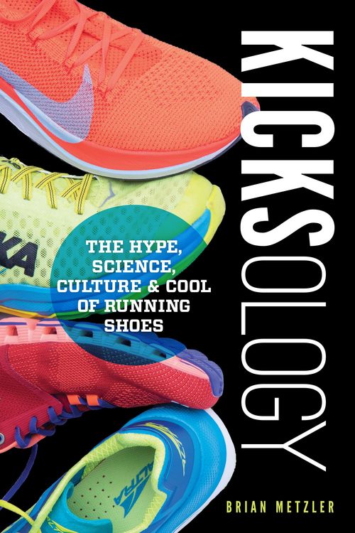 Produktbild: Kicksology: The Hype, Science, Culture & Cool of Running Shoes