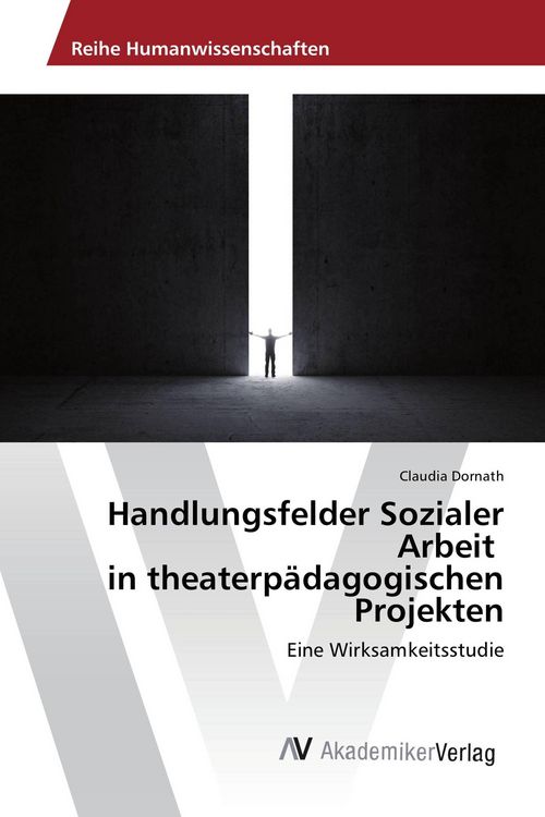Produktbild: Handlungsfelder Sozialer Arbeit in theaterp&auml;dagogischen Projekten