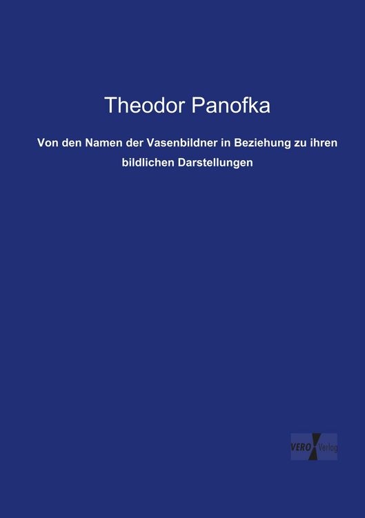 Produktbild: Von den Namen der Vasenbildner in Beziehung zu ihren bildlichen Darstellungen