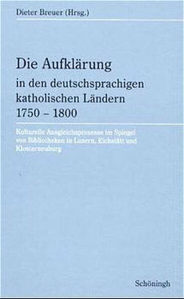 Produktbild: Die Aufkl&auml;rung in den deutschsprachigen katholischen L&auml;ndern 1750-1800