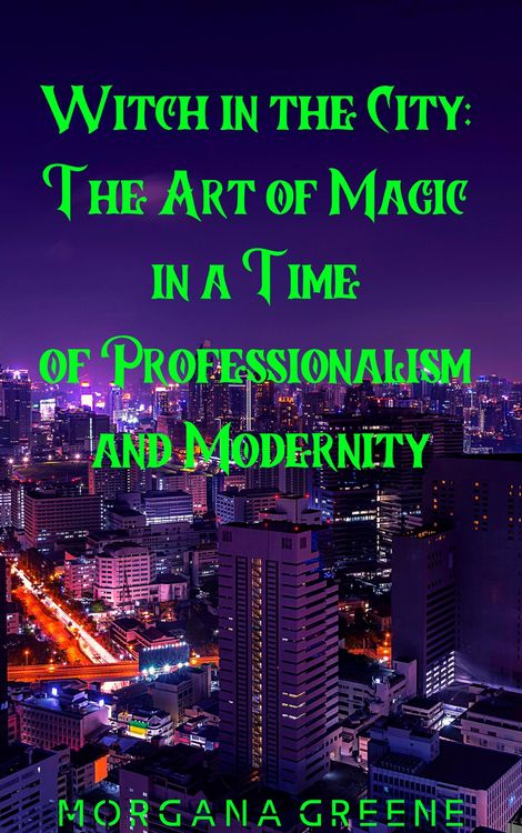 Produktbild: Witch in the City: The Art of Magic in a Time of Professionalism and Modernity