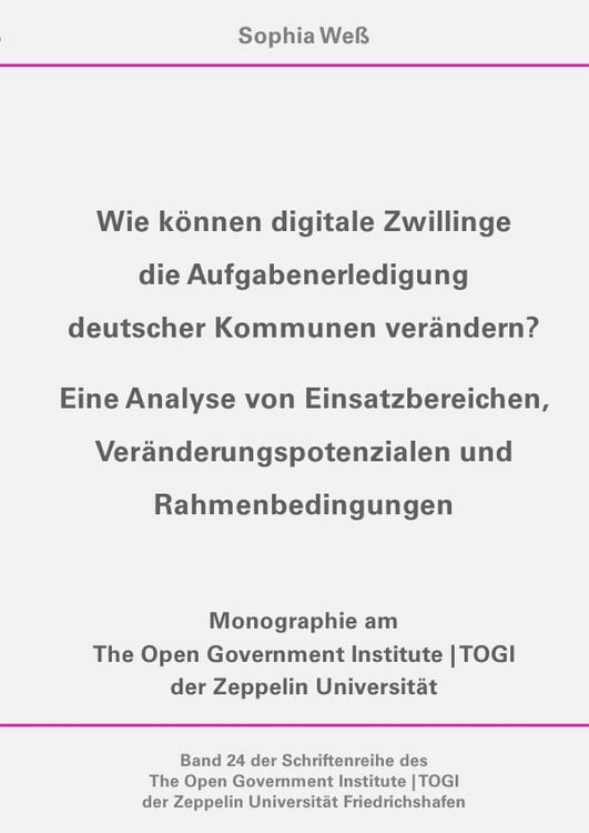 Produktbild: TOGI Schriftenreihe / Wie k&ouml;nnen digitale Zwillinge die Aufgabenerledigung deutscher Kommunen ver&auml;ndern?