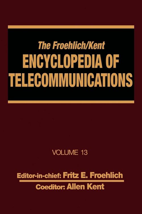Produktbild: The Froehlich/Kent Encyclopedia of Telecommunications