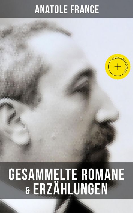 Produktbild: Gesammelte Romane & Erz&auml;hlungen von Anatole France