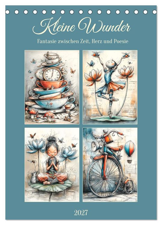 Produktbild: Kleine Wunder. Fantasie zwischen Zeit, Herz und Poesie (Tischkalender 2027 DIN A5 hoch), CALVENDO Monatskalender