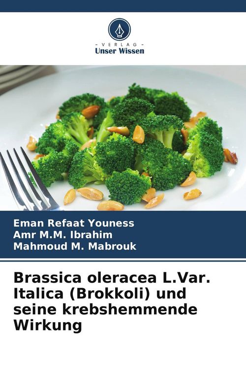 Produktbild: Brassica oleracea L.Var. Italica (Brokkoli) und seine krebshemmende Wirkung