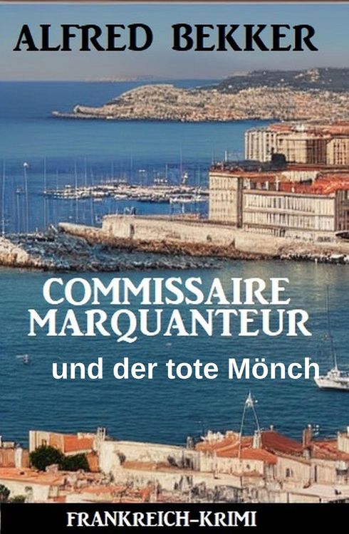 Produktbild: Commissaire Marquanteur und der tote M&ouml;nch: Frankreich Krimi