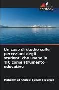 Produktbild: Un caso di studio sulle percezioni degli studenti che usano le TIC come strumento educativo