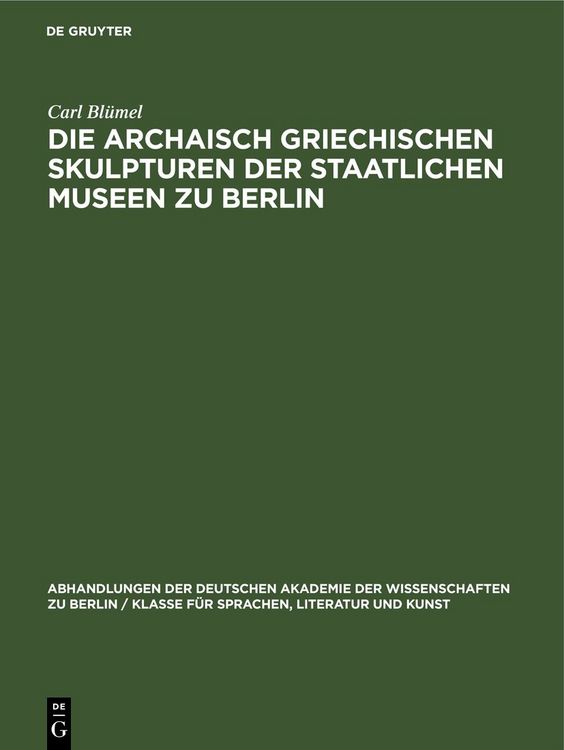 Produktbild: Die archaisch griechischen Skulpturen der Staatlichen Museen zu Berlin
