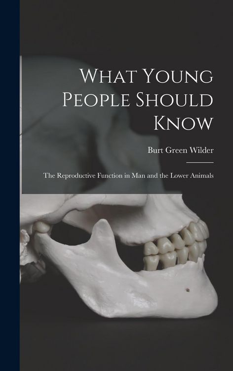 Produktbild: What Young People Should Know: The Reproductive Function in Man and the Lower Animals