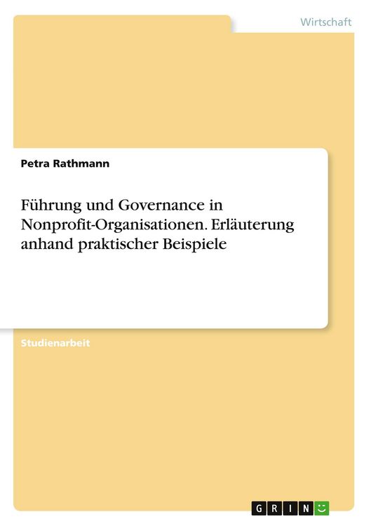 Produktbild: F&uuml;hrung und Governance in Nonprofit-Organisationen. Erl&auml;uterung anhand praktischer Beispiele