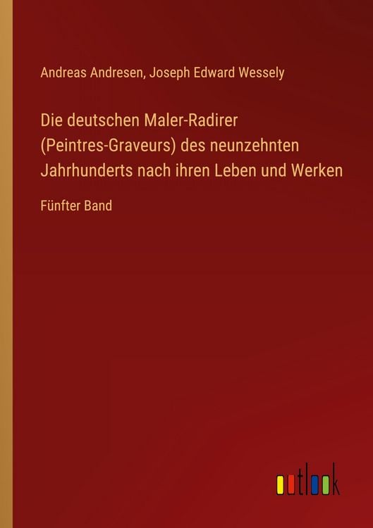 Produktbild: Die deutschen Maler-Radirer (Peintres-Graveurs) des neunzehnten Jahrhunderts nach ihren Leben und Werken