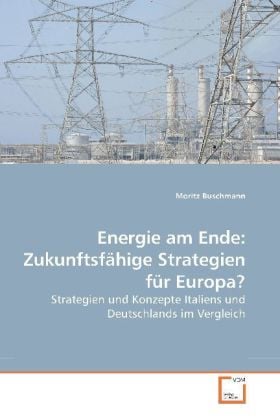 Produktbild: Buschmann, M: Energie am Ende: Zukunftsf&auml;hige Strategien f&uuml;r