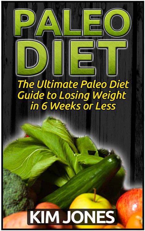Produktbild: Paleo Diet: The Ultimate Paleo Diet Guide to Losing Weight in 6 Weeks or Less