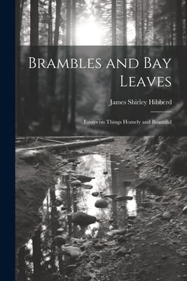 Produktbild: Brambles and Bay Leaves: Essays on Things Homely and Beautiful