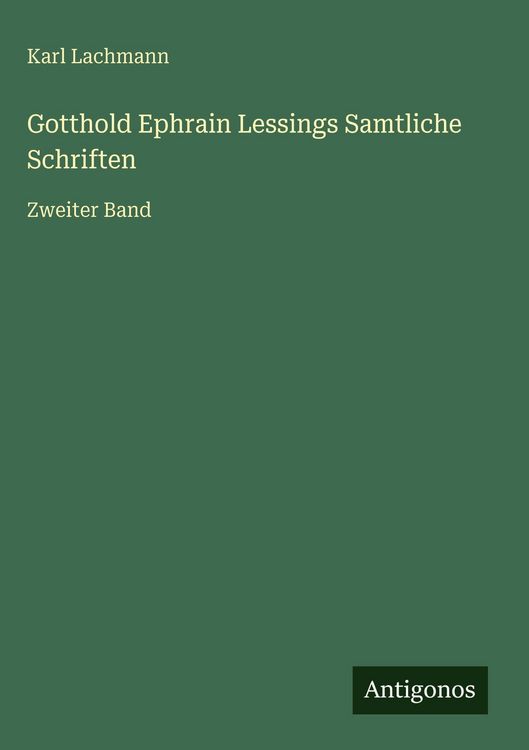Produktbild: Gotthold Ephrain Lessings Samtliche Schriften