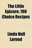 Produktbild: The Little Epicure; 700 Choice Recipes