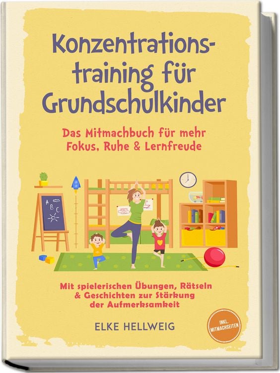 Produktbild: Konzentrationstraining f&uuml;r Grundschulkinder: Das Mitmachbuch f&uuml;r mehr Fokus, Ruhe & Lernfreude &ndash; mit spielerischen &Uuml;bungen, R&auml;tseln & Geschichten zur St&auml;rkung der Aufmerksamkeit &ndash; inkl. Mitmachseiten