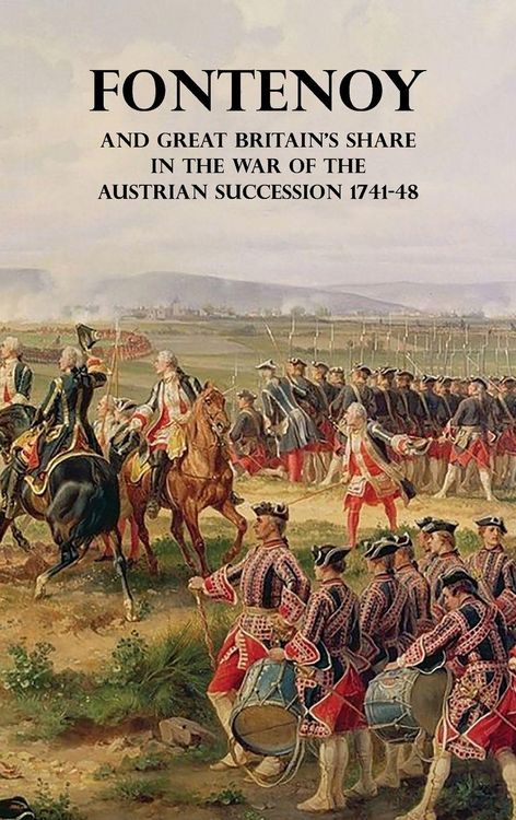 Produktbild: Fontenoy and Great Britain's Share in The War Of The Austrian Succession 1741-48