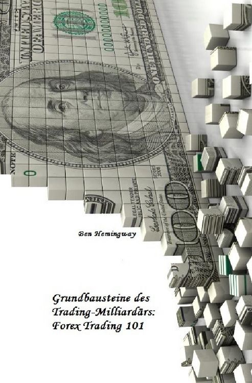 Produktbild: Grundbausteine des Trading-Milliard&auml;rs / Grundbausteine des Trading-Milliard&auml;rs: Forex Trading 101