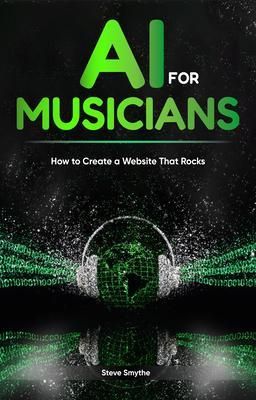 Produktbild: AI For Musicians - How to Create a Website That Rocks