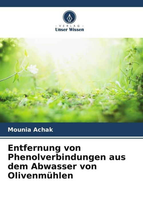 Produktbild: Entfernung von Phenolverbindungen aus dem Abwasser von Olivenm&uuml;hlen