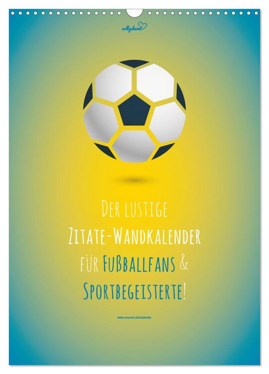 Produktbild: vollgeherzt: Der lustige Zitate-Wandkalender f&uuml;r Fu&szlig;ballfans und Sportbegeisterte! (Wandkalender 2026 DIN A3 hoch), CALVENDO Monatskalender