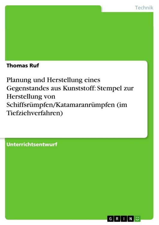 Produktbild: Planung und Herstellung eines Gegenstandes aus Kunststoff: Stempel zur Herstellung von Schiffsr&uuml;mpfen/Katamaranr&uuml;mpfen (im Tiefziehverfahren)