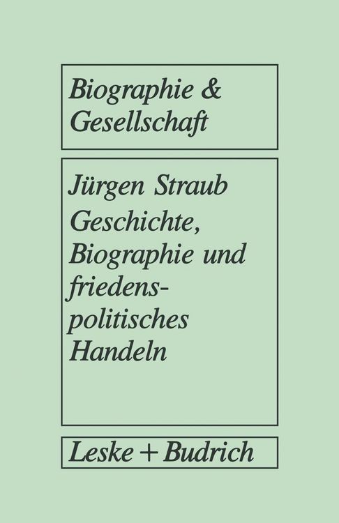 Produktbild: Geschichte, Biographie und friedenspolitisches Handeln