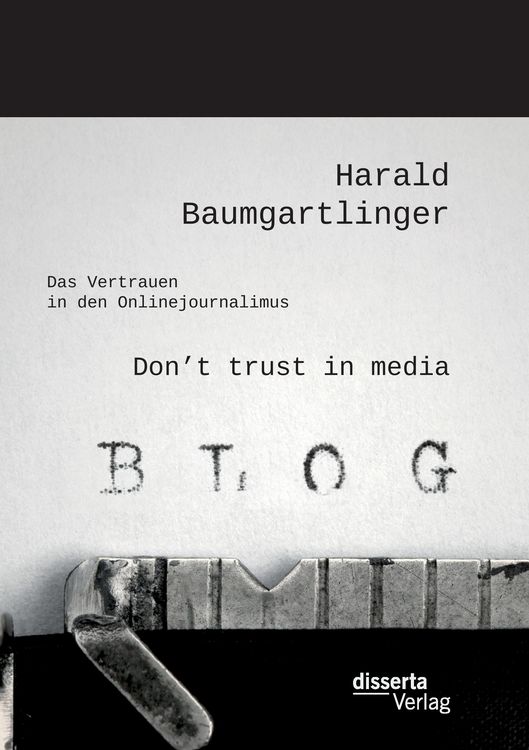 Produktbild: Don't trust in media: Das Vertrauen in den Onlinejournalimus
