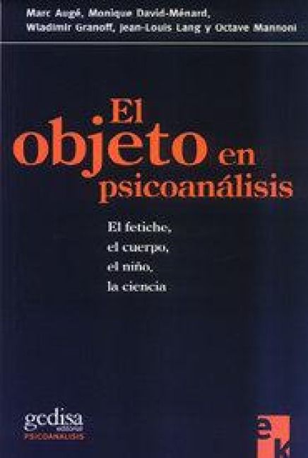 Produktbild: El objeto en psicoan&aacute;lisis : el fetiche, el cuerpo, el ni&ntilde;o, la ciencia