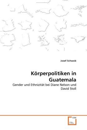 Produktbild: Schwob, J: K&ouml;rperpolitiken in Guatemala