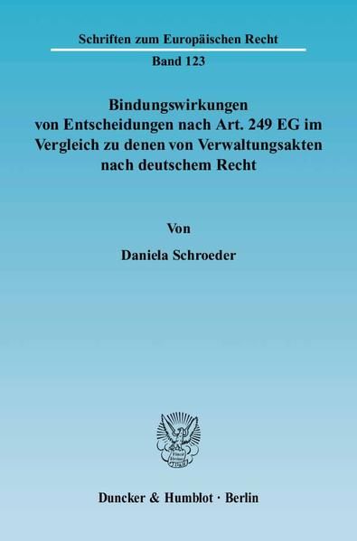 Produktbild: Bindungswirkungen von Entscheidungen nach Art. 249 EG im Vergleich zu denen von Verwaltungsakten nach deutschem Recht.
