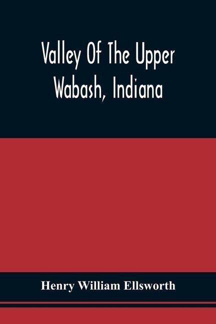 Produktbild: Valley Of The Upper Wabash, Indiana